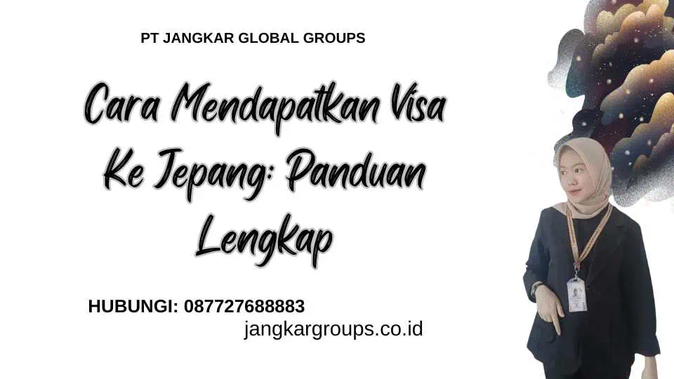 Cara Mendapatkan Visa Ke Jepang: Panduan Lengkap