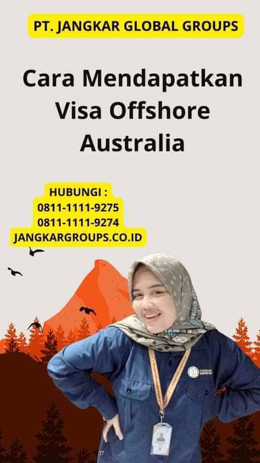 Cara Mendapatkan Visa Offshore Australia