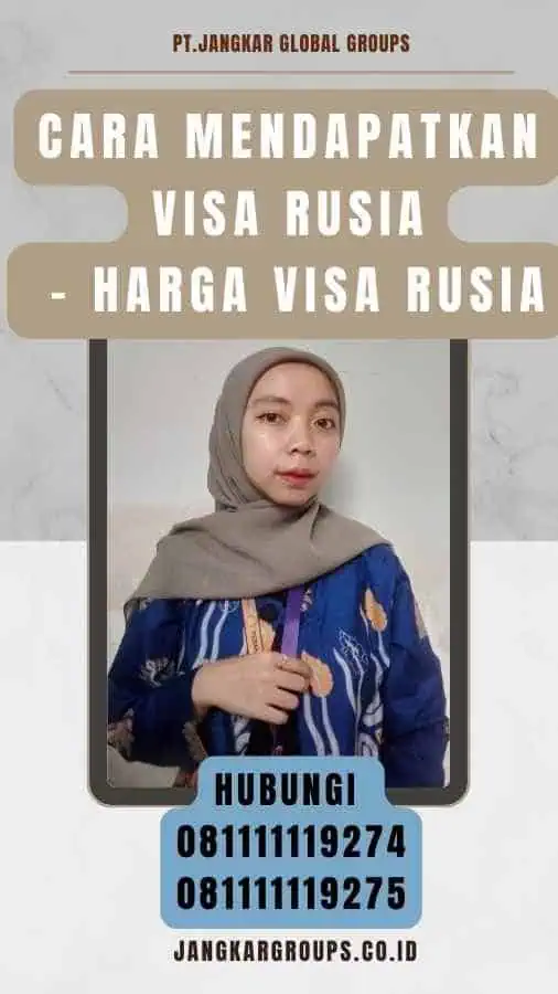 Cara Mendapatkan Visa Rusia - Harga Visa Rusia