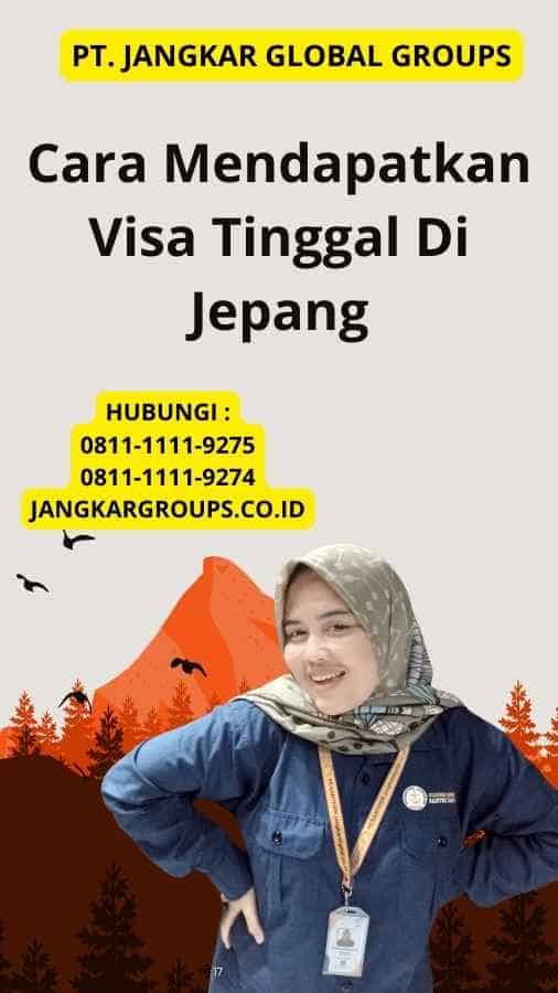 Cara Mendapatkan Visa Tinggal Di Jepang