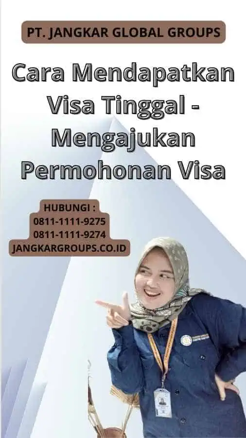 Cara Mendapatkan Visa Tinggal - Mengajukan Permohonan Visa