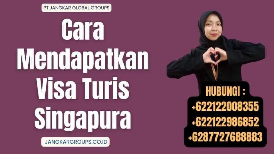 Cara Mendapatkan Visa Turis Singapura