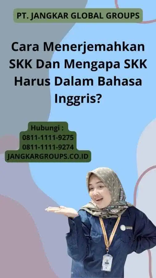 Cara Menerjemahkan SKK Dan Mengapa SKK Harus Dalam Bahasa Inggris?