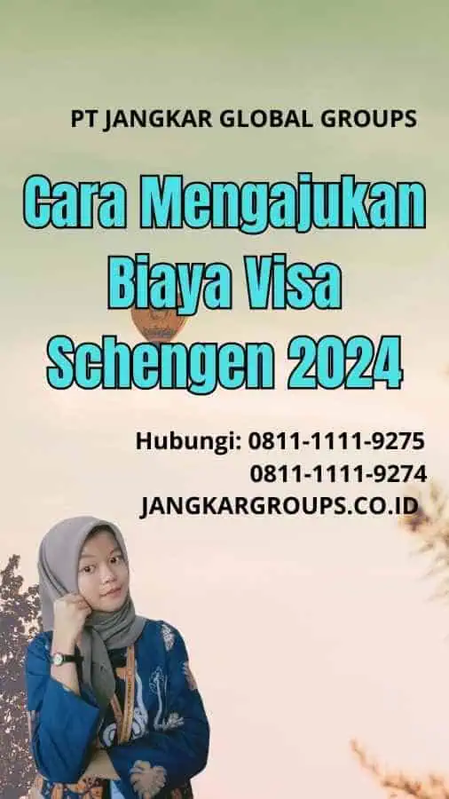 Cara Mengajukan Biaya Visa Schengen 2024