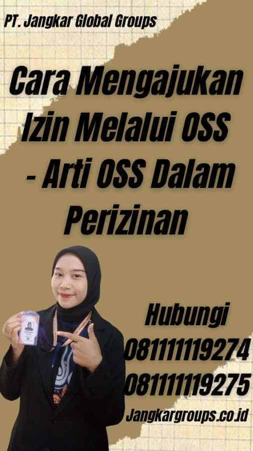 Cara Mengajukan Izin Melalui OSS - Arti OSS Dalam Perizinan