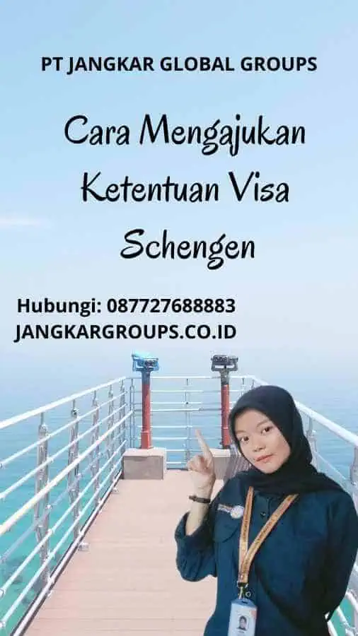 Cara Mengajukan Ketentuan Visa Schengen