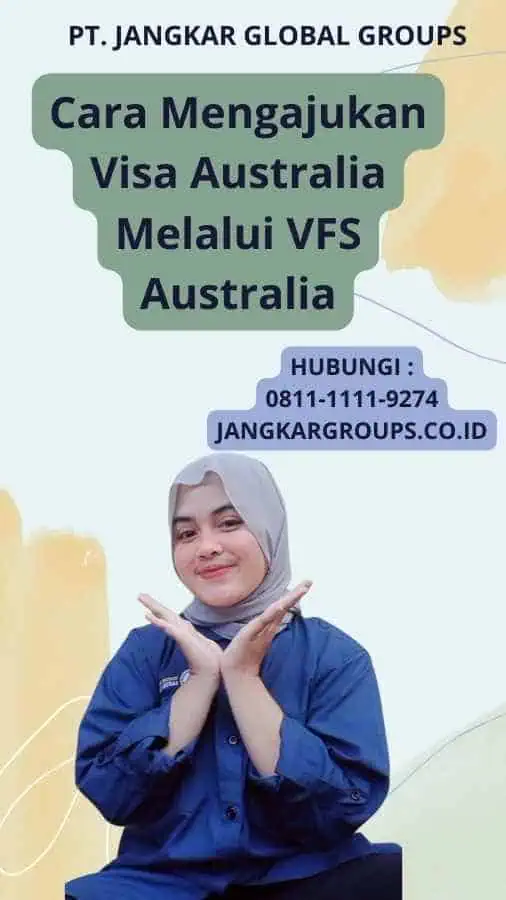 Cara Mengajukan Visa Australia Melalui VFS Australia