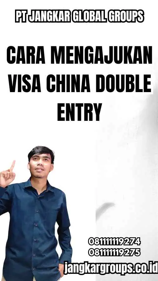 Cara Mengajukan Visa China Double Entry