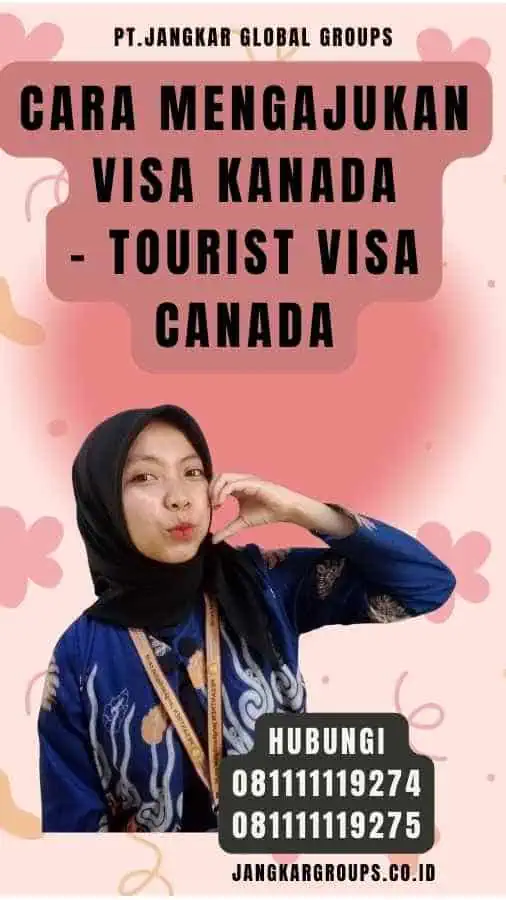 Cara Mengajukan Visa Kanada - Tourist Visa Canada