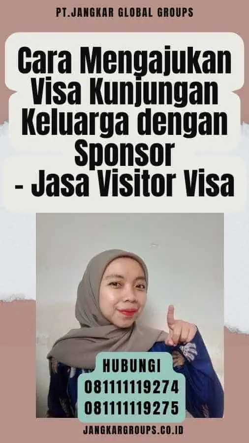 Cara Mengajukan Visa Kunjungan Keluarga dengan Sponsor - Jasa Visitor Visa