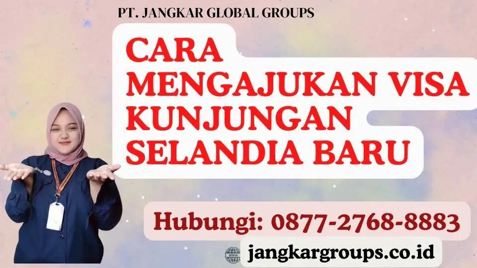 Cara Mengajukan Visa Kunjungan Selandia Baru