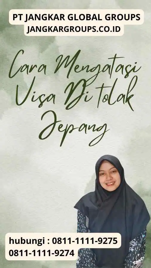 Cara Mengatasi Visa Di tolak Jepang