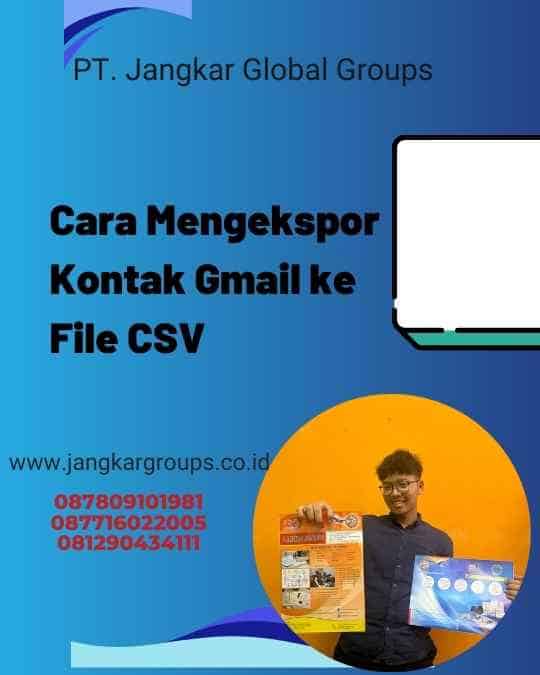 Cara Mengekspor Kontak Gmail ke File CSV