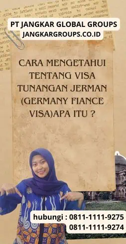 Cara Mengetahui tentang Visa Tunangan Jerman (Germany Fiance Visa)Apa itu