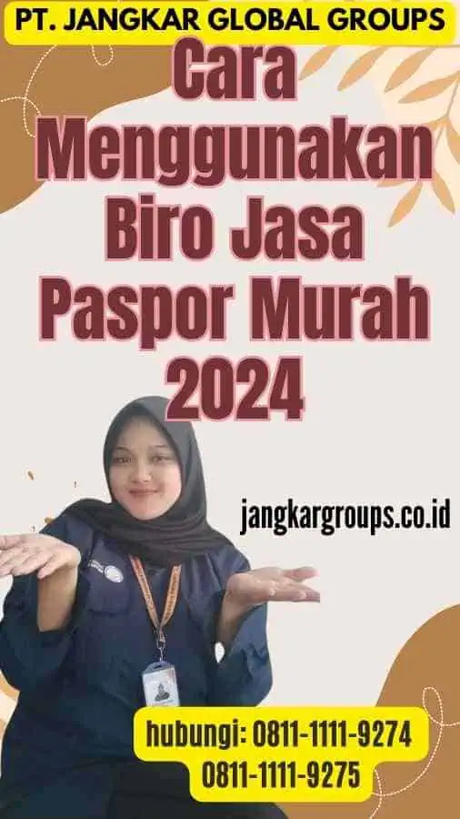 Cara Menggunakan Biro Jasa Paspor Murah 2024