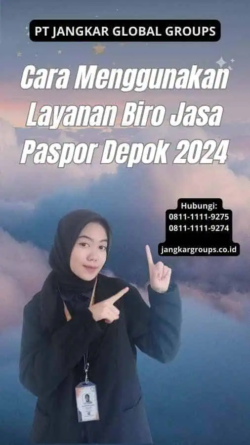 Cara Menggunakan Layanan Biro Jasa Paspor Depok 2024