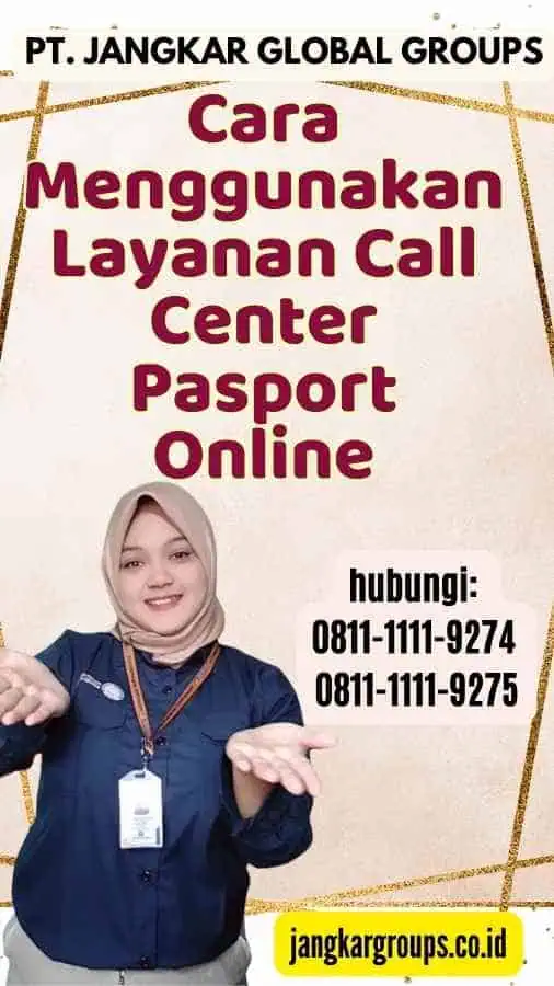 Cara Menggunakan Layanan Call Center Pasport Online