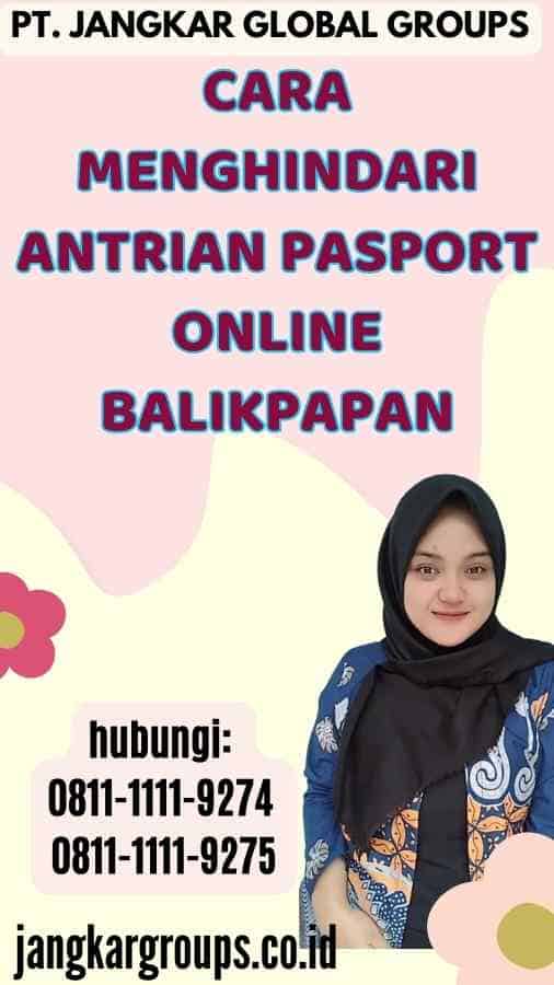 Cara Menghindari Antrian Pasport Online Balikpapan