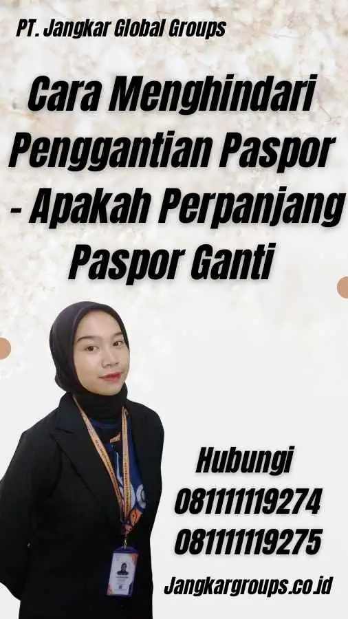 Cara Menghindari Penggantian Paspor - Apakah Perpanjang Paspor Ganti