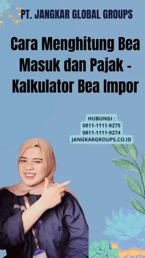 Cara Menghitung Bea Masuk dan Pajak - Kalkulator Bea Impor