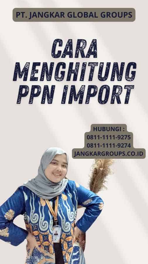 Cara Menghitung PPN Import