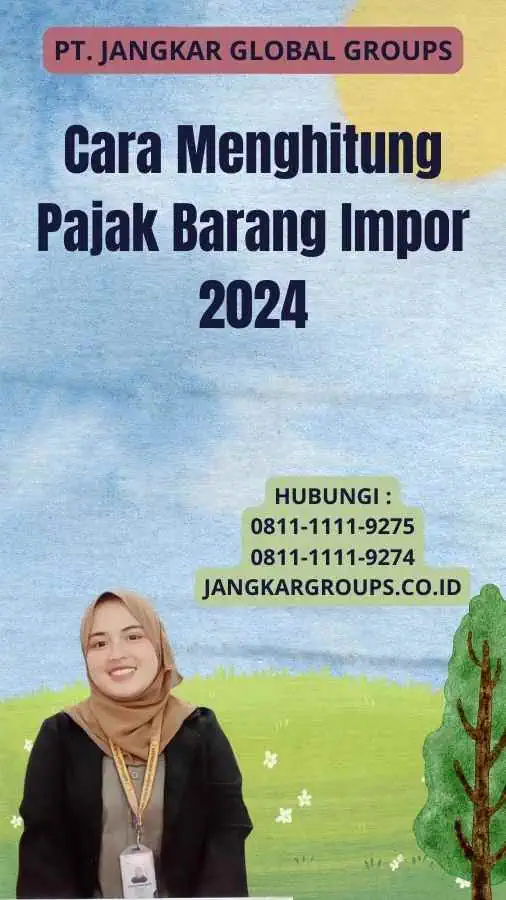 Cara Menghitung Pajak Barang Impor 2024