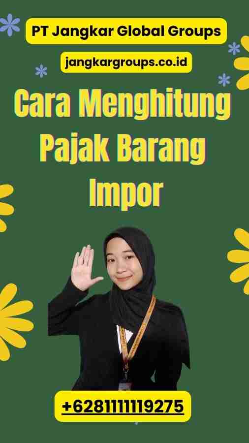 Cara Menghitung Pajak Barang Impor