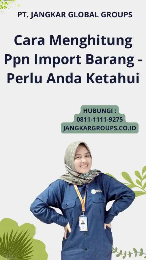 Cara Menghitung Ppn Import Barang - Perlu Anda Ketahui