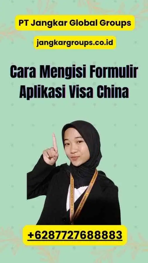 Cara Mengisi Formulir Aplikasi Visa China