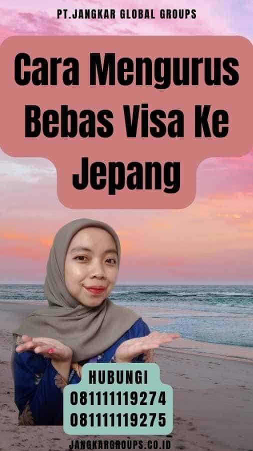 Cara Mengurus Bebas Visa Ke Jepang