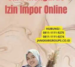 Cara Mengurus Izin Impor Online