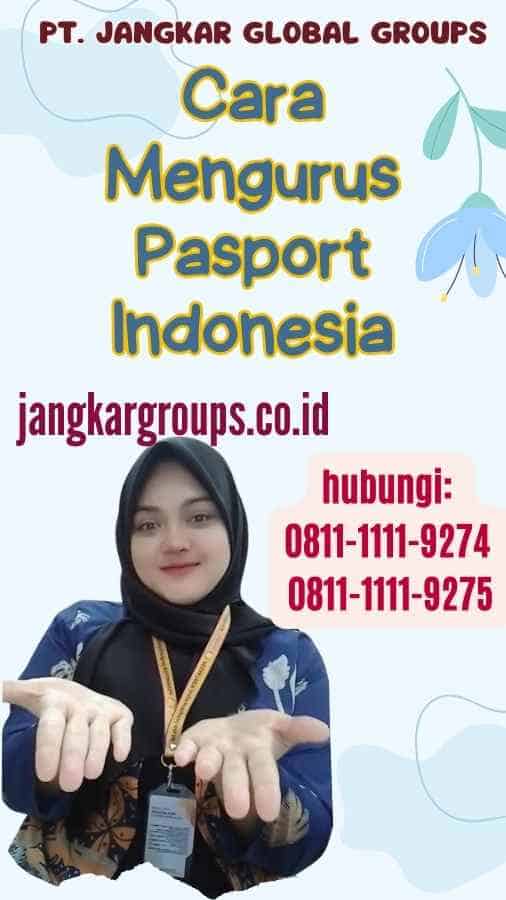 Cara Mengurus Pasport Indonesia