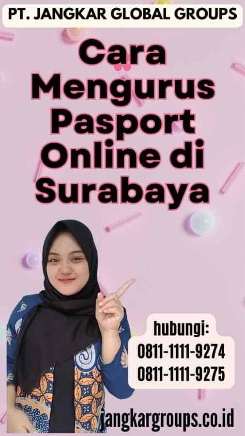 Cara Mengurus Pasport Online di Surabaya