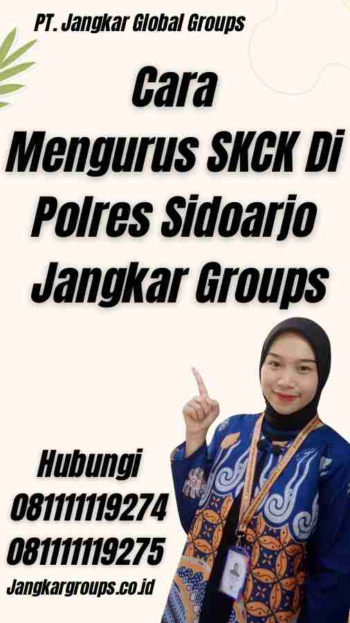 Cara Mengurus SKCK Di Polres Sidoarjo Jangkar Groups