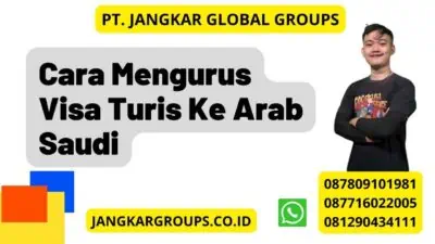 Cara Mengurus Visa Turis Ke Arab Saudi