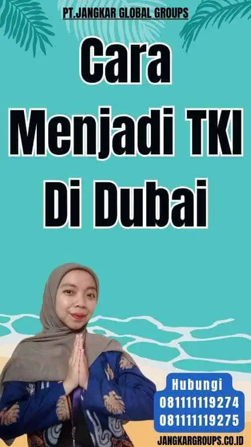 Cara Menjadi TKI Di Dubai