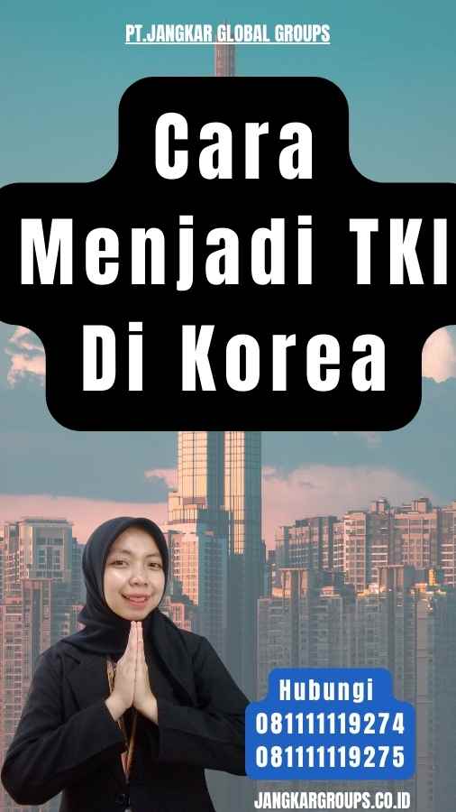 Cara Menjadi TKI Di Korea