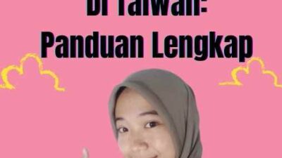 Cara Menjadi TKI Di Taiwan: Panduan Lengkap