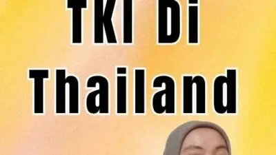 Cara Menjadi TKI Di Thailand