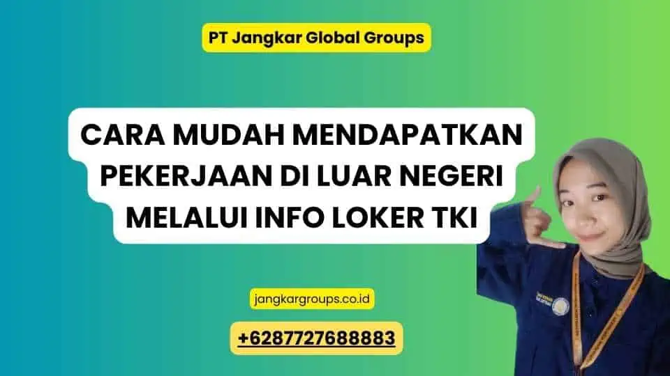 Cara Mudah Mendapatkan Pekerjaan di Luar Negeri Melalui Info Loker TKI