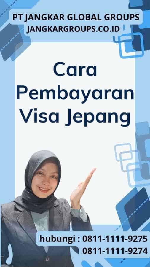 Cara Pembayaran Visa Jepang