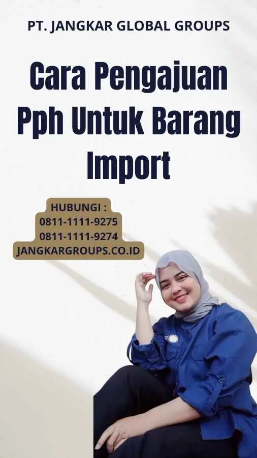 Cara Pengajuan Pph Untuk Barang Import