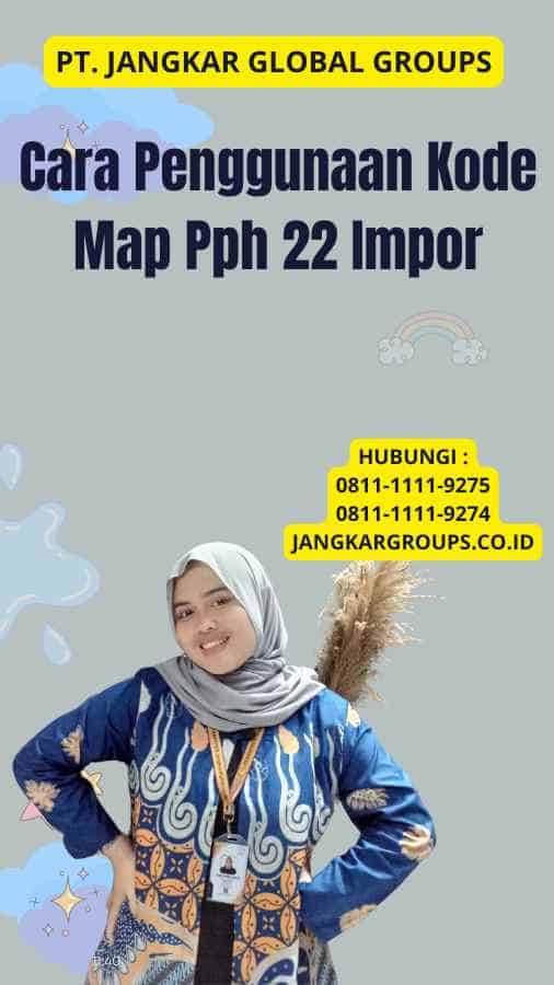 Cara Penggunaan Kode Map Pph 22 Impor