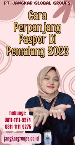 Cara Perpanjang Paspor Di Pemalang 2023