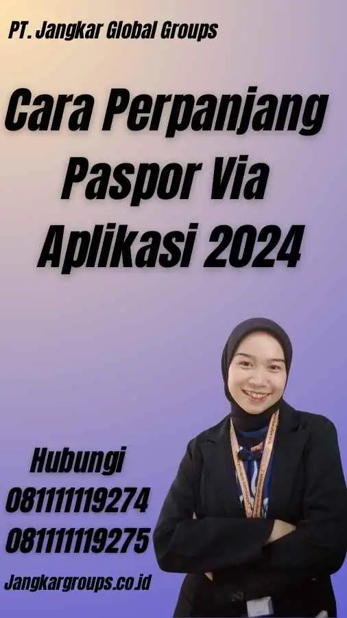 Cara Perpanjang Paspor Via Aplikasi 2024