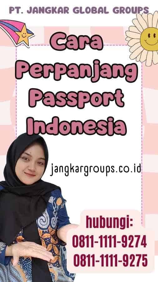 Cara Perpanjang Passport Indonesia