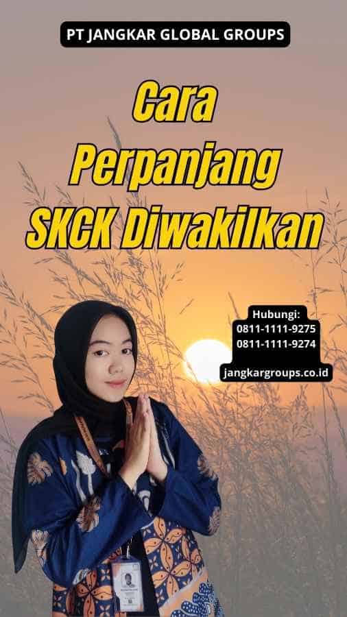 Cara Perpanjang SKCK Diwakilkan