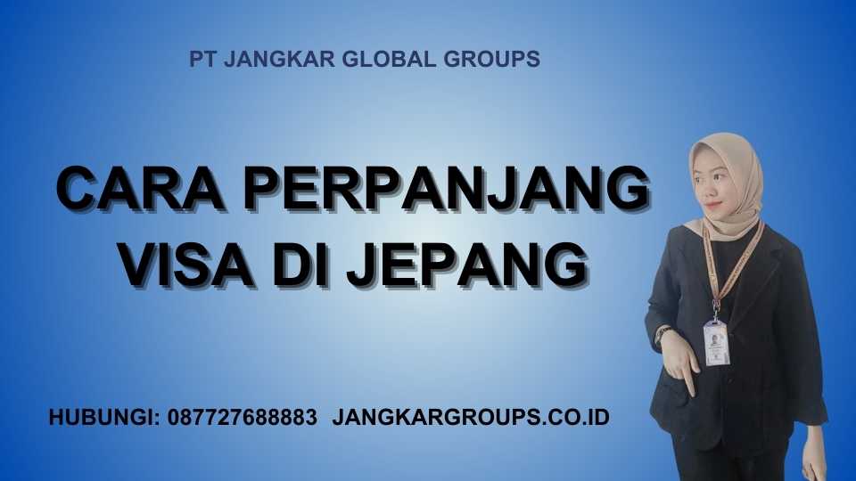 Cara Perpanjang Visa Di Jepang