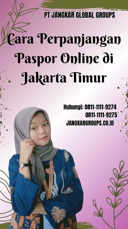 Cara Perpanjangan Paspor Online di Jakarta Timur