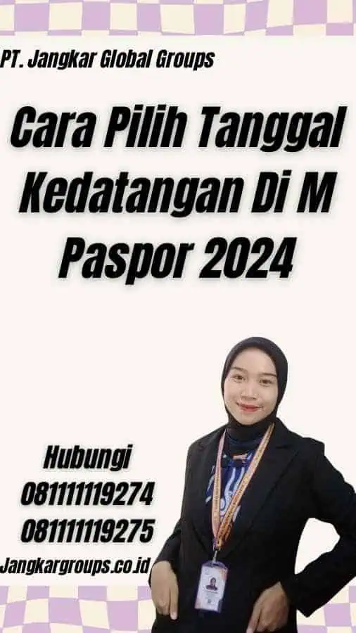 Cara Pilih Tanggal Kedatangan Di M Paspor 2024